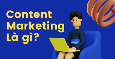 Content Marketing là gì?