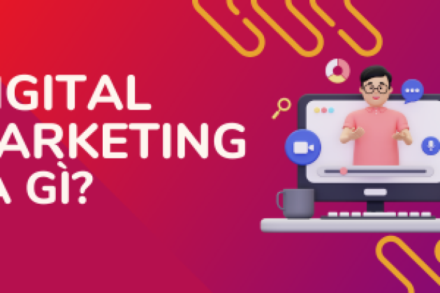 Digital Marketing là gì?